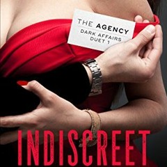 View PDF 💑 Indiscreet (The Agency Dark Affairs Duet Book 1) by  Amélie S. Duncan [PD