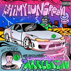 05. Arrebatau - Chimyoungreen Ft. STANƆE , benjitalkapone