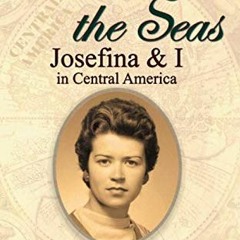 DOWNLOAD EPUB 📙 Between the Seas: Josefina and I in Central America by  Jerry Smith