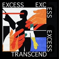 Excess - Transcend