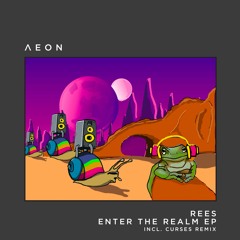 Premiere: REES - Enter The Realm (Curses Remix) [AEON]