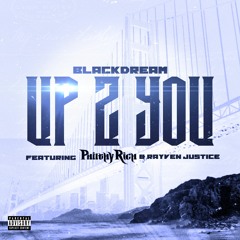 Up 2 You Remix Featuring  Philthy Rich & Rayven Justice