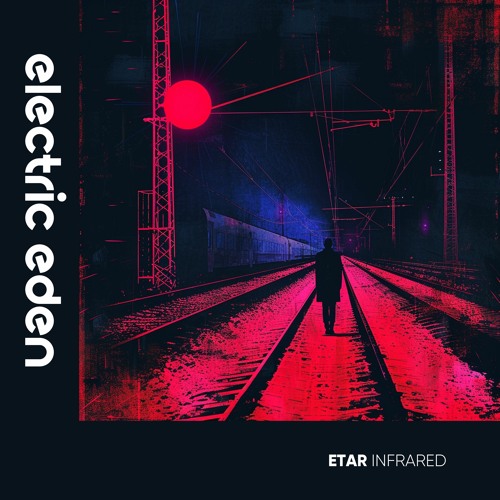 ETAR - Infrared (Radio Edit) [Electric Eden Records]
