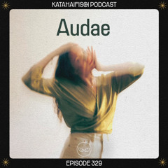 KataHaifisch Podcast 329 - Audae