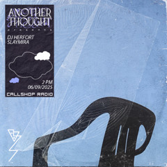 Another Thought w/ DJ Herfort & Slaymira 06.09.25
