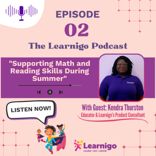 The Learnigo Podcast Ep. 2: Supporting Math and Reading Skills During Summer