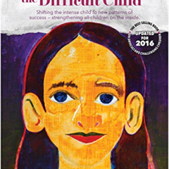 VIEW PDF 📧 Transforming the Difficult Child: The Nurtured Heart Approach (Jennifer E