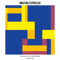 Leon The Lover, Hollistic - Good Life