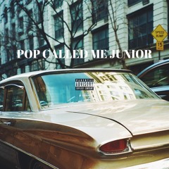 POP CALLED ME JUNIOR (PRODUCED BY 80 HORSE)