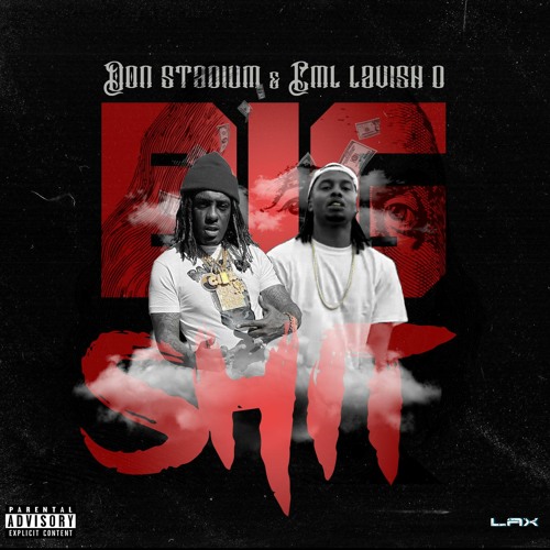 Big Shit (ft C.M.L. lavish D PROD BY LAXONTHETRACK)