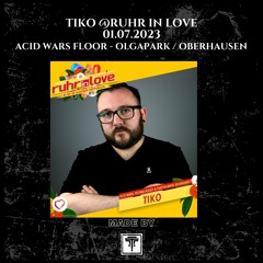 Tiko @ Ruhr in Love 2023 // Acid Wars Stage 01.07.2023