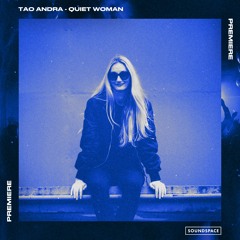 Premiere: Tao Andra - Quiet Woman [Kuukou Records]