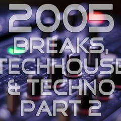 25 Years of DJing - 2005 (Breaks, Tech House & Techno Edition Part 2) 20-12-2022 | 705