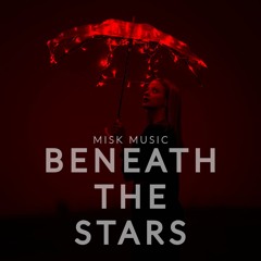 Misk Music - Beneath The Stars