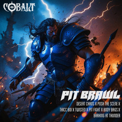 PIT BRAWL - COBALT EDIT