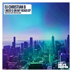 Christian B - I Need U (Original Mix) Preview