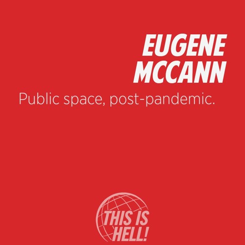 1198: Public space, post-pandemic / Eugene McCann