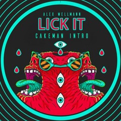 Alex Wellmann - Lick It (CakeMan Intro)