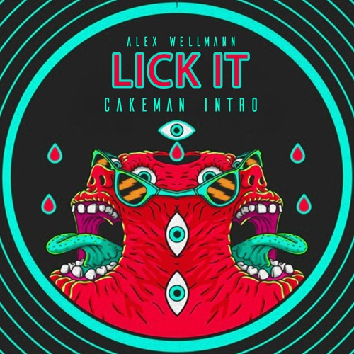 Alex Wellmann - Lick It (CakeMan Intro)