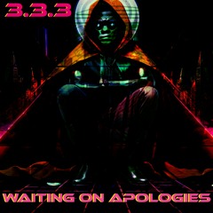 Waiting On Apologies