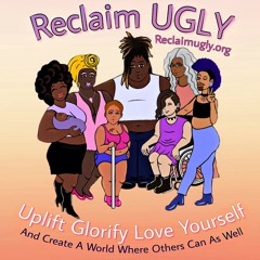 Reclaim Ugly Podcast