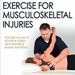 [Read] [KINDLE PDF EBOOK EPUB] Therapeutic Exercise for Musculoskeletal Injuries by