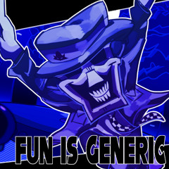 FUN IS GENERIC V2