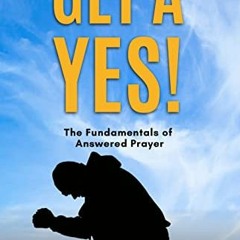 ( dX1 ) GET A YES!: The Fundamentals of Answered Prayer by  Dr. F. Allan Olorunsola ( pdfM )