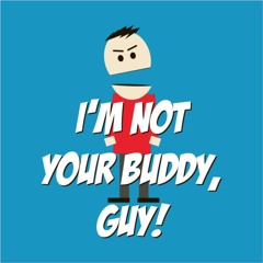 Not Your Buddy (Remastered)