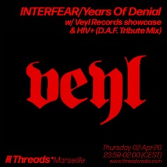 INTERFEAR/Years of Denial w/ Veyl Records showcase & HIV+ (Threads*MARSEILLE) - 03-Apr-20