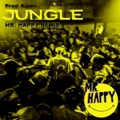 Fred Again.. - Jungle (Mr. Happy Remix)