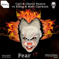 Carl & Cheryl Pearce Vs Eldog & Matt Clarkson - Fear IT (Pat Glenny & Gary Cooke Remix) MV2