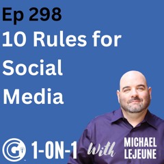 Ep 298: 10 Rules For Social Media