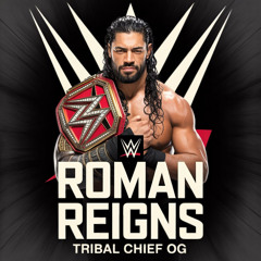 WWE Roman Reigns - Tribal Chief O.G. (Hip-Hop & Rock)