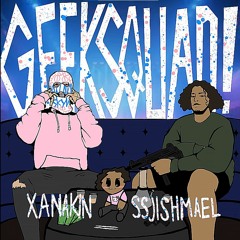 Geek Squad! - Xanakin Skywok