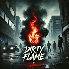 Dirty Flame [Prod. PMO Music]