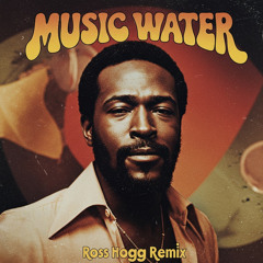 Marvin - Music Water (Ross Hogg Remix)