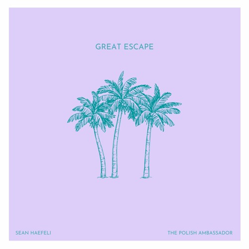 The Polish Ambassador feat. Sean Haefeli -  Great Escape