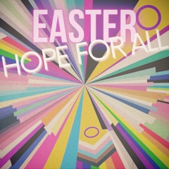 Easter Means Hope and Love for All