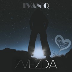 Ivan Q - Zvezda (Original Mix)