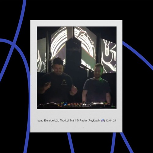 Isaac Elejalde b2b Thorkell Máni @ Radar (Reykjavík 🇮🇸) 12.04.24