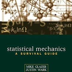 [View] PDF 📬 Statistical Mechanics: A Survival Guide by  A. M. Glazer &  J. S. Wark