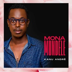 MONA MUNDELE - KANU ANDRÉ  MÚSICA NOMEADA PARA O  TOP RADIO LUANDA 2022/2023