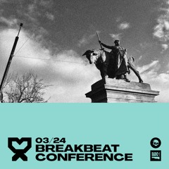 03/24 Breakbeat Conference