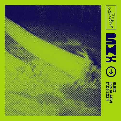 Extendes Mix 09 - BLEID @ ARVI