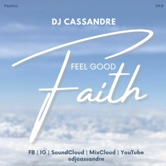 Feel Good Faith (@djcassandre)
