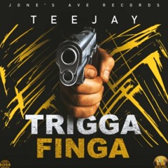 TeeJay - Trigga Finga _ May 2020