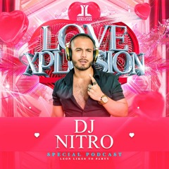 Leon Likes To Party Love Xplosion - Dj Nitro (Special Podcast)
