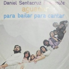 Daniel Sentacruz Ensemble - "Para Bailar Para Cantar"