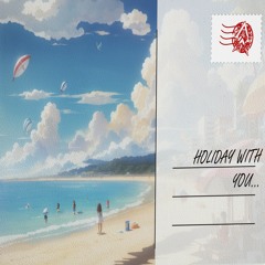 HOLIDAY WITH YOU